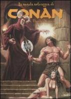 La spada selvaggia di Conan (1979) vol.1 di Roy Thomas, John Buscema, Sal Buscema edito da Panini Comics