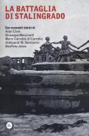 La battaglia di Stalingrado di Alan Clark, Giuseppe Mancinelli, Mario Carrobio di Carrobio edito da Res Gestae
