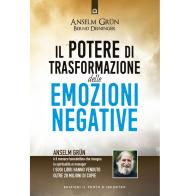 Il potere di trasformazione delle emozioni negative di Anselm Grün, Bernd Deininger edito da Edizioni Il Punto d'Incontro