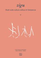 Studi sulla cultura celtica di Golasecca di Mauro Squarzanti edito da Interlinea