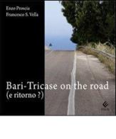Bari-Tricase on the road (e ritorno?) di Francesco S. Vella edito da Milella
