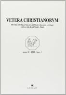 Vetera christianorum. Rivista del Dipartimento di studi classici e cristiani dell'Università degli studi di Bari (2008) edito da Edipuglia
