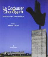 Le Corbusier e Chandigarh edito da Kappa