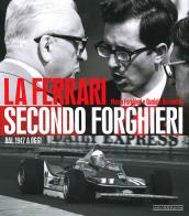 La Ferrari secondo Forghieri. Dal 1947 a oggi. Ediz. illustrata di Mauro Forghieri, Daniele Buzzonetti edito da Nada