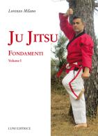 Ju jitsu vol.1 di Lorenzo Milano edito da Luni Editrice