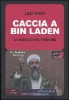Caccia a Bin Laden. Lo sceicco del terrore di Leo Sisti edito da Dalai Editore