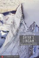 Shiva's Lingam. Viaggio attraverso la parete Nord-Est di Enrico Rosso edito da Versante Sud