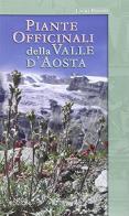 Piante officinali della Valle d'Aosta di Laura Poggio edito da Neos Edizioni