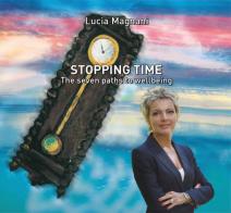 Stopping time. The seven paths to weelbeing di Lucia Magnani edito da Samorani
