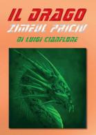 Il drago Zimeul Priciu di Luigi Cianflone edito da Youcanprint