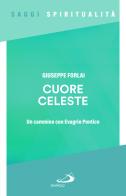 Cuore celeste. Un cammino con Evagrio Pontico di Giuseppe Forlai edito da San Paolo Edizioni