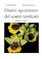 Piante spontanee del nostro territorio vol.2.2 di Giuseppe Reho, Giovanni Sardella edito da Youcanprint