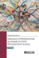 Manuale di preparazione all'esame di stato per assistenti sociali. Albo A di Nadia Anzalone edito da Esculapio