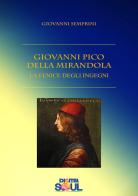 Giovanni Pico della Mirandola. La fenice degli ingegni di Giovanni Semprini edito da DigitalSoul