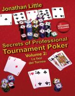 Secrets of professional tournament poker vol.2 di Jonathan Little edito da DGS3
