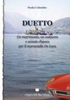 Duetto. Un matrimonio, un cadavere e un'auto d'epoca per il maresciallo De Luca di Paola Colombo edito da Compagnia della Rocca