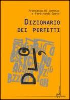 Dizionario dei perfetti di Francesco Di Lorenzo, Ferdinando Gaeta edito da Homo Scrivens