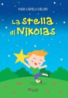La stella di Nikolas. Ediz. illustrata di M. Carmela Chiellino edito da LAReditore