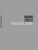 Baudelaire. Ediz. italiana, francese e inglese di Mario Cresci edito da Autopubblicato