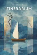 Itinerarium di Biancamaria Valeri edito da Aletti editore