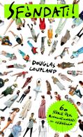 Sfòndati! 60 storie per rivoluzionarti il cervello di Douglas Coupland edito da Accento
