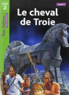 Le cheval de Troie. Per la Scuola elementare di Sally Odgers edito da Hachette Education - France
