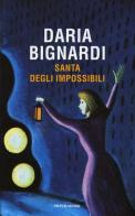 Santa degli impossibili di Daria Bignardi edito da Mondadori