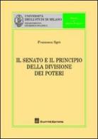 Il senato e il principio della divisione dei poteri di Francesca Sgrò edito da Giuffrè