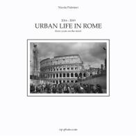 Urban life in Rome. Ediz. italiana di Nicola Palmieri edito da Youcanprint