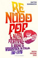 Re Nudo pop & altri festival. Il sogno di Woodstock in Italia. 1968-1976. Nuova ediz. di Matteo Guarnaccia edito da Vololibero