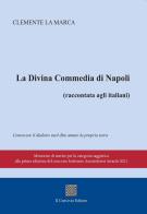 La Divina commedia di Napoli (raccontata agli italiani) di Clemente La Marca edito da Il Convivio