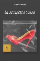 La scarpetta rossa di Lucia Catacci edito da CTL (Livorno)