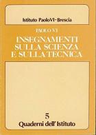 Insegnamenti sulla scienza e sulla tecnica di Paolo VI edito da Studium