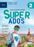 Super ados. Per la Scuola media. Con e-book. Con espansione online vol.2 di Federica Bigarani, Ines Cerrato, Vincenza Sinibaldi edito da Rizzoli Languages