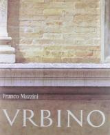 Urbino. I mattoni e le pietre di Franco Mazzini edito da Quattroventi