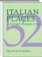 Italian places. A pocket Grand Tour di Francis Russell edito da Allemandi