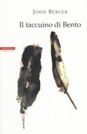 Il taccuino di Bento di John Berger edito da Neri Pozza