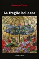 La fragile bellezza di Giovanni Teresi edito da Aletti
