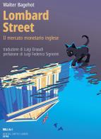 Lombard Street. Il mercato monetario inglese di Walter Bagehot edito da IBL Libri