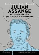 Julian Assange WikiLeaks e la sfida per la libertà d'informazione di Dario Morgante, Gianluca Costantini edito da Altreconomia