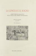 La lingua e il sogno. Scrittori in dialetto nell'Italia del primo Novecento di V. Moretti edito da Bulzoni