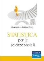 Statistica per le scienze sociali di Alan Agresti, Barbara Finlay edito da Pearson
