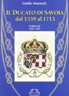 Il ducato di Savoia vol.3 di Guido Amoretti edito da Omega