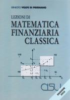 Lezioni di matematica finanziaria classica di Ernesto Volpe di Prignano edito da CISU