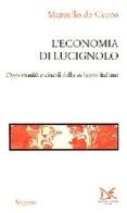 L' economia di Lucignolo. Opportunità e vincoli dello sviluppo italiano di Marcello De Cecco edito da Donzelli
