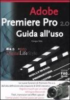 Adobe premiere pro 2.0. Guida all'uso di Giorgio Sitta edito da FAG