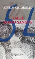 Valle rosso sangue di Angelo Vaccariello edito da Graus Edizioni