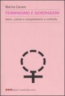 Femminismo e generazioni. Valori, culture e comportamenti a confronto di Marina Cacace edito da Dalai Editore