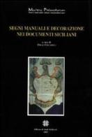 Segni manuali e decorazioni nei documenti siciliani edito da Officina di Studi Medievali