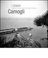 I dream Camogli di Federica De Angeli, Francesca Paladini edito da Ultima Spiaggia